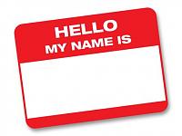 Click image for larger version. 

Name:	hello-my-name-is.jpg 
Views:	698 
Size:	14.9 KB 
ID:	15021