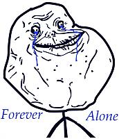 Click image for larger version. 

Name:	forever alone hd.jpg 
Views:	14 
Size:	89.8 KB 
ID:	8070